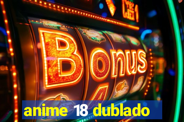 anime 18 dublado